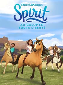 Spirit : Au galop en toute liberté Saison 3 en streaming