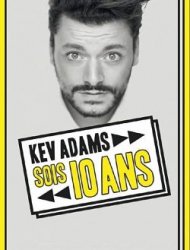 Kev Adams - Sois 10 Ans : la dernière en direct